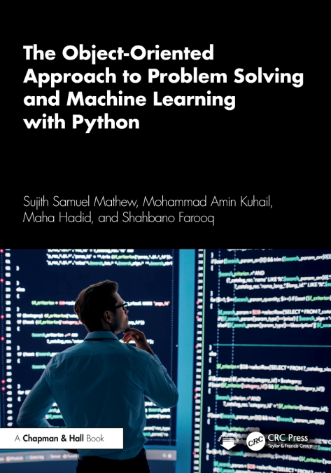 The Object-Oriented Approach to Problem Solving and Machine Learning with Python