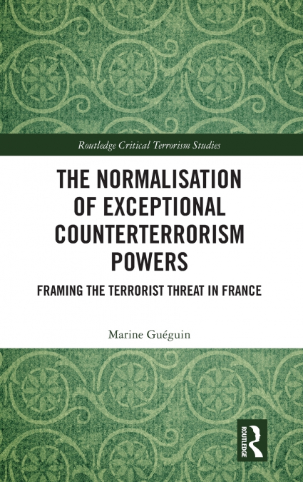 The Normalisation of Exceptional Counterterrorism Powers