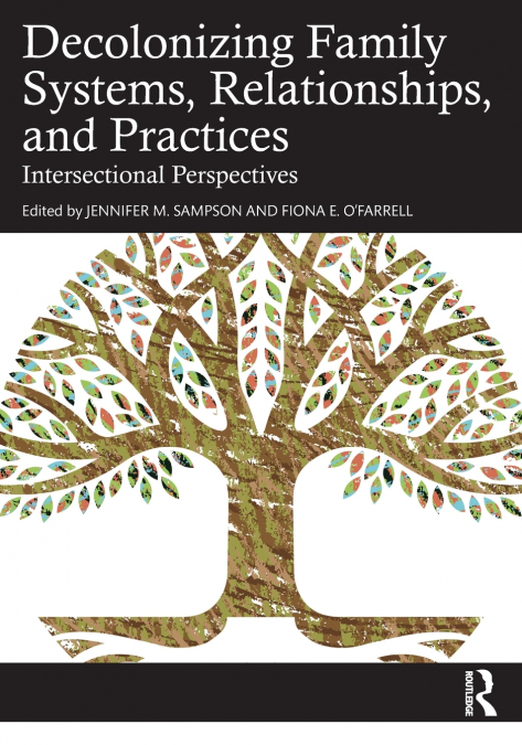 Decolonizing Family Systems, Relationships, and Practices