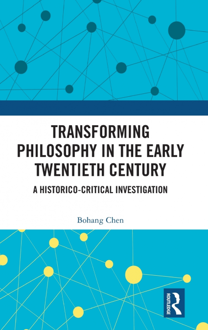 Transforming Philosophy in the Early Twentieth Century