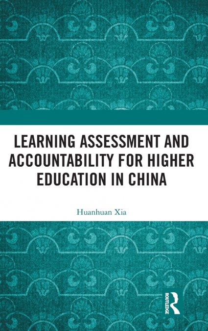 Learning Assessment and Accountability for Higher Education in China