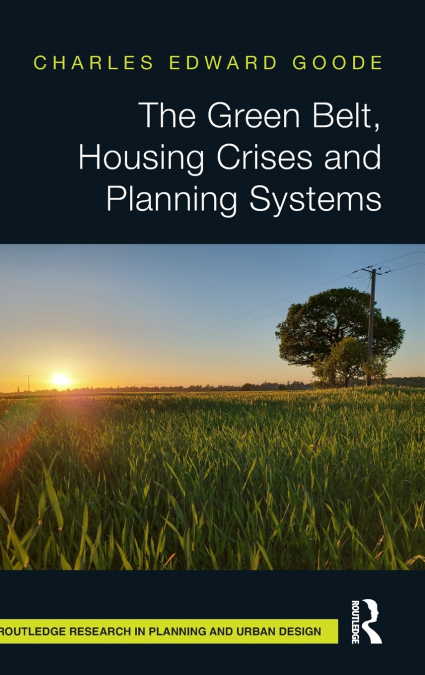 The Green Belt, Housing Crises and Planning Systems