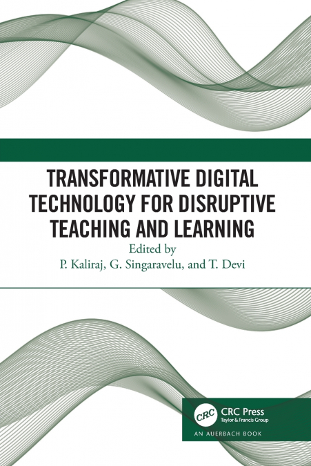 Transformative Digital Technology for Disruptive Teaching and Learning