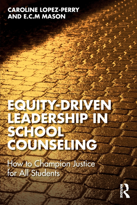 Equity-Driven Leadership in School Counseling