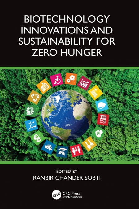 Biotechnology Innovations and Sustainability for Zero Hunger