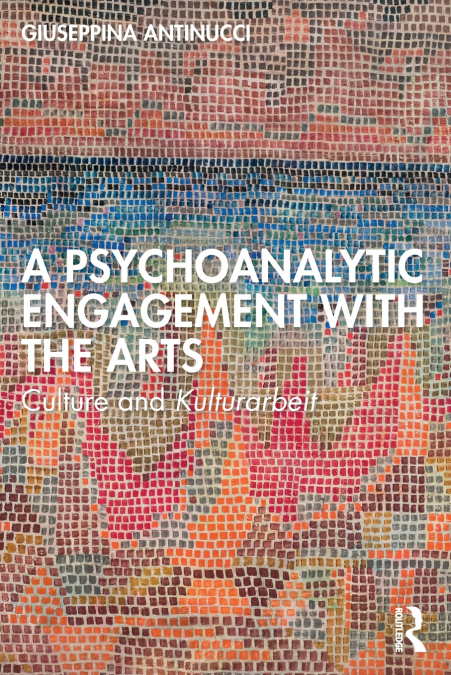 A Psychoanalytic Engagement with the Arts