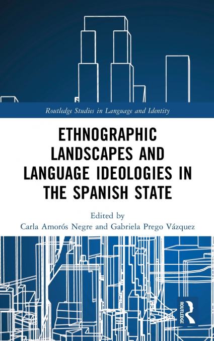 Ethnographic Landscapes and Language Ideologies in the Spanish State