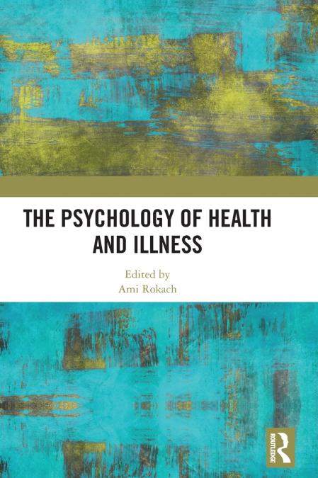 The Psychology of Health and Illness