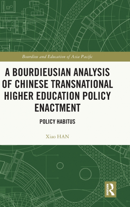 A Bourdieusian Analysis of Chinese Transnational Higher Education Policy Enactment