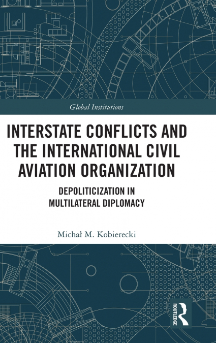 Interstate Conflicts and the International Civil Aviation Organization