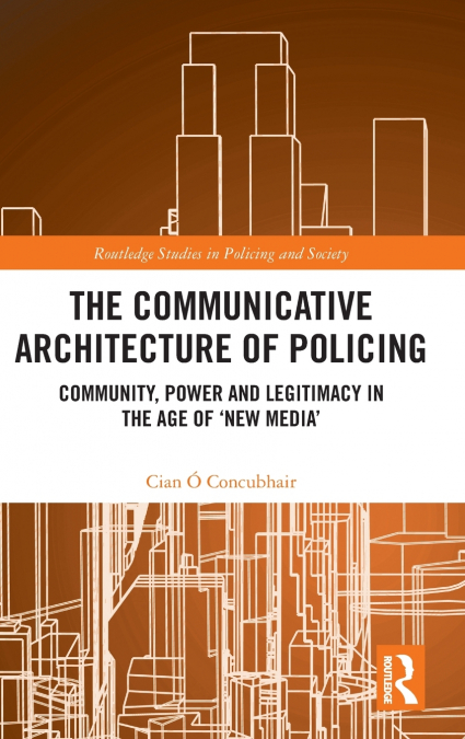 The Communicative Architecture of Policing