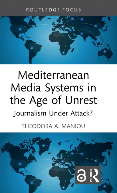 Mediterranean Media Systems in the Age of Unrest