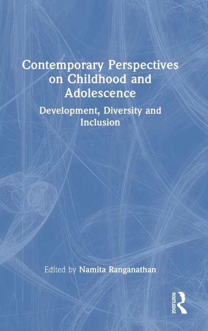 Contemporary Perspectives on Childhood and Adolescence