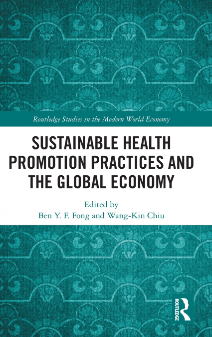 Sustainable Health Promotion Practices and the Global Economy