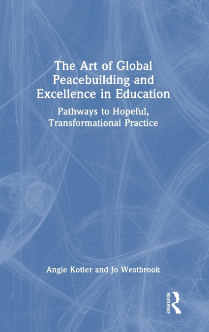 The Art of Global Peacebuilding and Excellence in Education