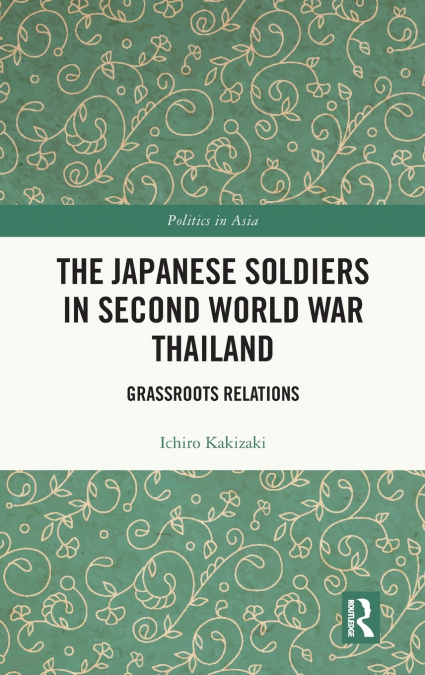 The Japanese Soldiers in Second World War Thailand
