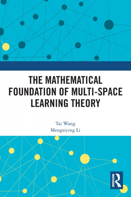 The Mathematical Foundation of Multi-Space Learning Theory