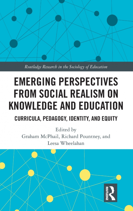 Emerging Perspectives from Social Realism on Knowledge and Education