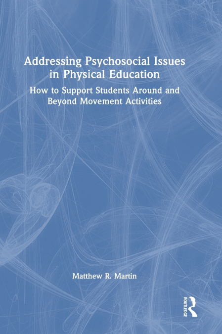 Addressing Psychosocial Issues in Physical Education