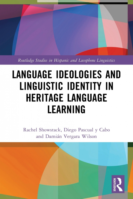Language Ideologies and Linguistic Identity in Heritage Language Learning