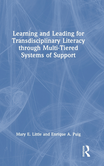 Learning and Leading for Transdisciplinary Literacy through Multi-Tiered Systems of Support
