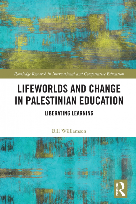 Lifeworlds and Change in Palestinian Education