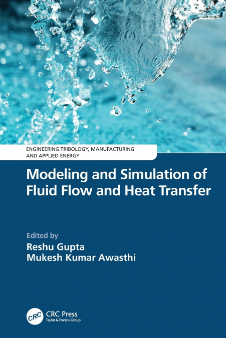 Modeling and Simulation of Fluid Flow and Heat Transfer
