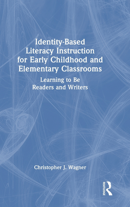 Identity-Based Literacy Instruction for Early Childhood and Elementary Classrooms