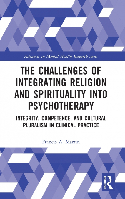 The Challenges of Integrating Religion and Spirituality into Psychotherapy