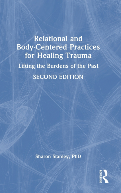 Relational and Body-Centered Practices for Healing Trauma