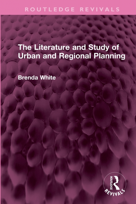 The Literature and Study of Urban and Regional Planning