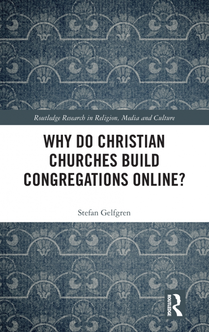 Why Do Christian Churches Build Congregations Online?