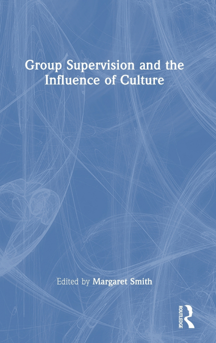 Group Supervision and the Influence of Culture
