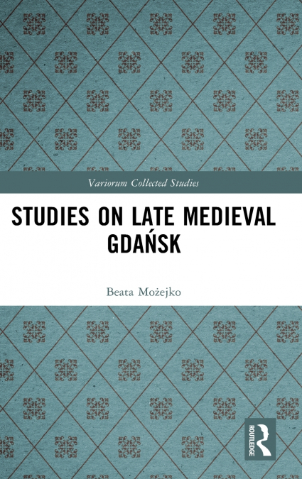 Studies on Late Medieval Gdańsk