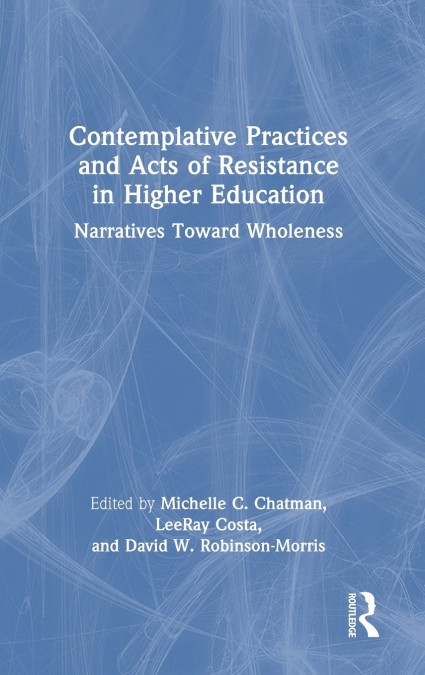 Contemplative Practices and Acts of Resistance in Higher Education