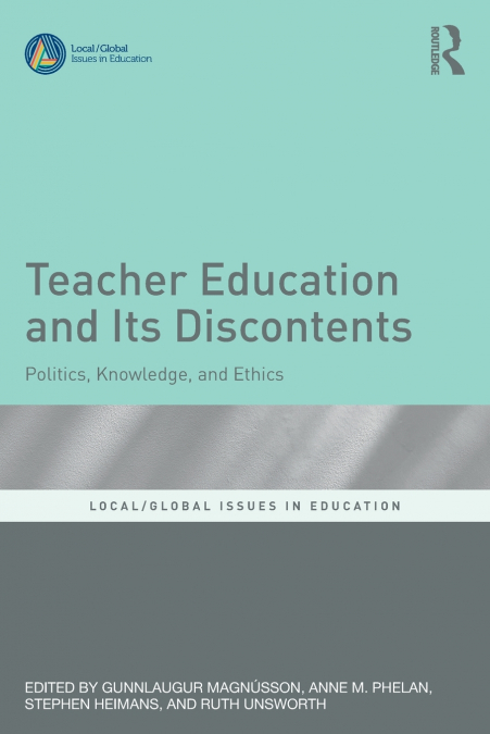 Teacher Education and Its Discontents