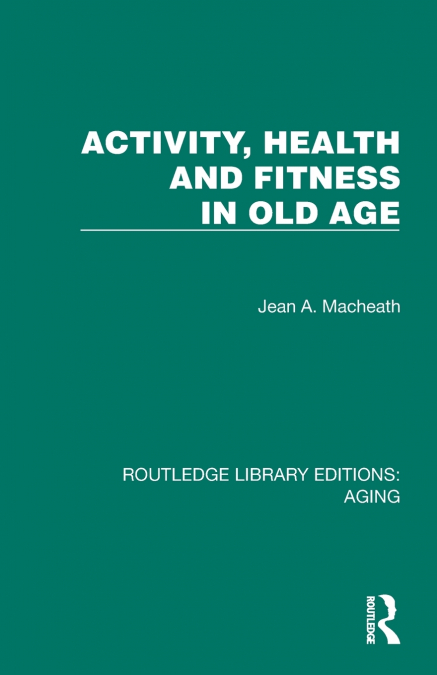 Activity, Health and Fitness in Old Age