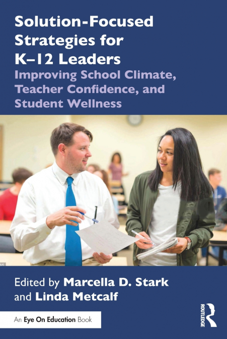 Solution-Focused Strategies for K-12 Leaders