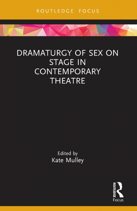 Dramaturgy of Sex on Stage in Contemporary Theatre