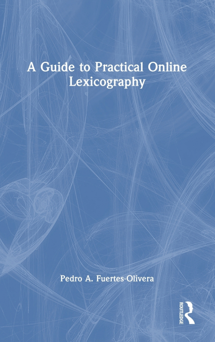 A Guide to Practical Online Lexicography