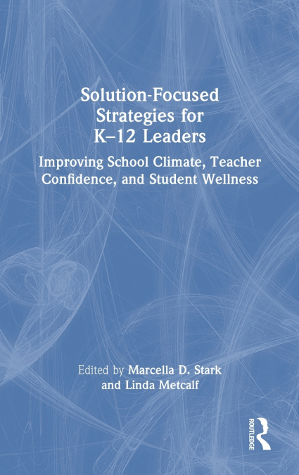Solution-Focused Strategies for K-12 Leaders