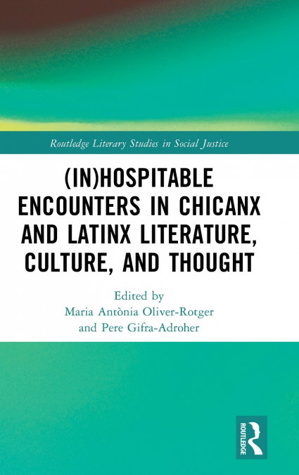 (In)Hospitable Encounters in Chicanx and Latinx Literature, Culture, and Thought