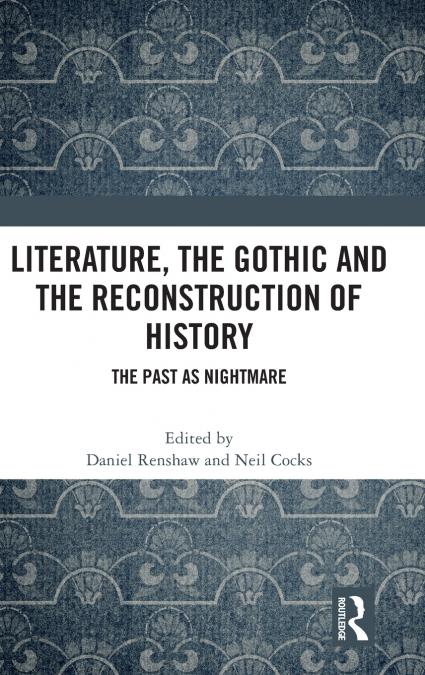 Literature, the Gothic and the Reconstruction of History