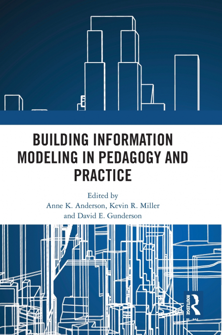 Building Information Modeling in Pedagogy and Practice
