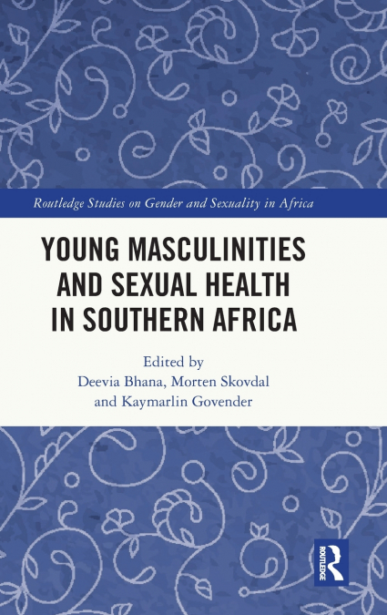 Young Masculinities and Sexual Health in Southern Africa
