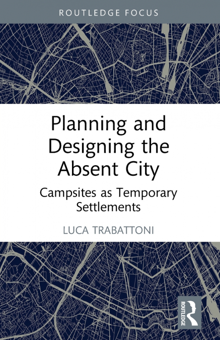 Planning and Designing the Absent City