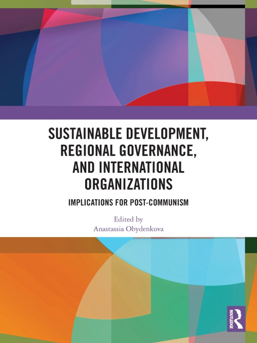 Sustainable Development, Regional Governance, and International Organizations