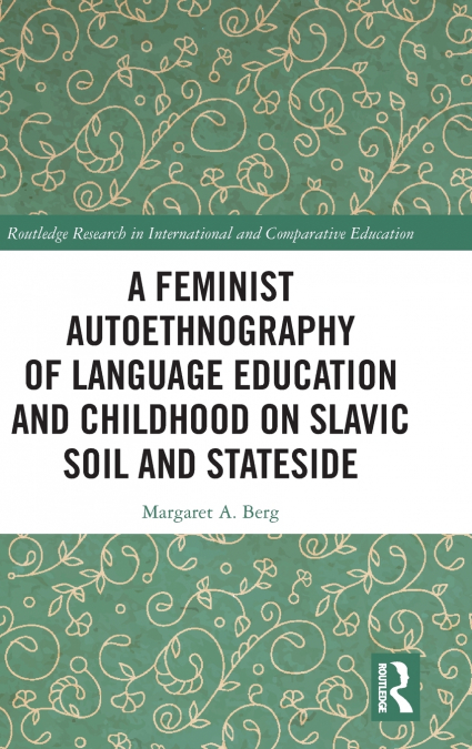 A Feminist Autoethnography of Language Education and Childhood on Slavic Soil and Stateside