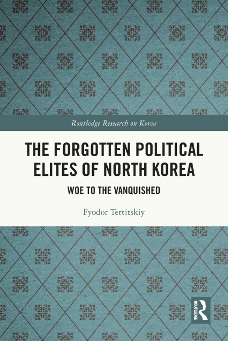The Forgotten Political Elites of North Korea