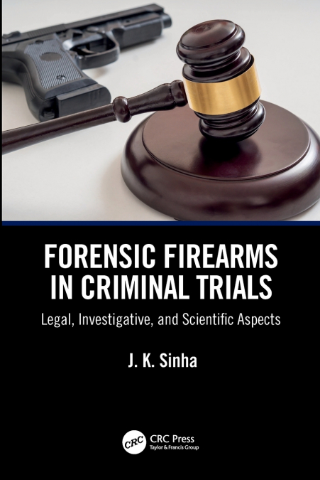 Forensic Firearms in Criminal Trials